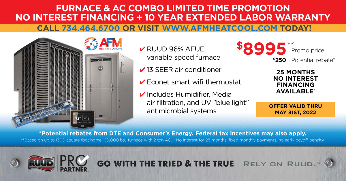 Spring 2022 Special: New Furnace + AC Combo No Interest Financing. Limited Time Offer Expires May 31, 2022.