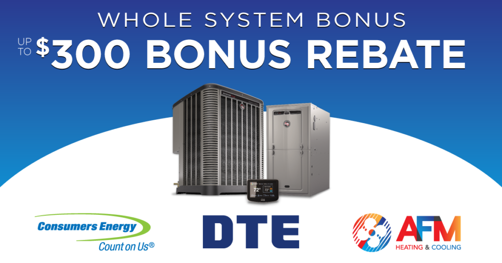 Whole System Bonus Promotion from DTE & Consumers Energy - Up to $300 Bonus Rebate